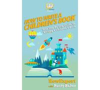 Rusty Baker Howexpert Press How To Write a Children's Book (Tascabile)