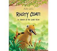 Rusty Coati: In Search of the Great River: ONE