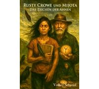 Rusty Crowe und Mijota - Das Zeichen der Ahnen