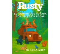 Rusty El camión que soñaba con volver a rodar