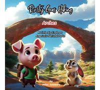 Rusty Goes Hiking Arches: A Little Pig Explores America's National Parks