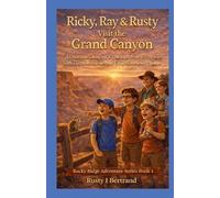 Rusty I Bertrand Ricky, Ray & Rusty visit the Grand Canyon (Tascabile)