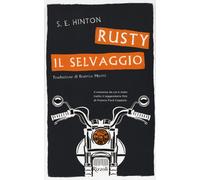 Rusty il selvaggio - Hinton S. E.