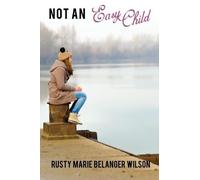 Rusty Marie Belanger Wilson Not An Easy Child (Tascabile)