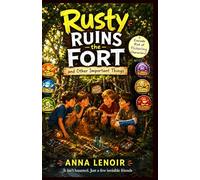 Rusty Ruins the Fort and Other Important Things
