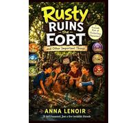 Rusty Ruins the Fort and Other Important Things