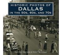 Rusty Williams Historic Photos of Dallas in the 50s, 60s, and (Copertina rigida)
