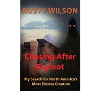 Rusty Wilson Chasing After Bigfoot (Tascabile)