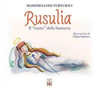 Rusulia. Il «cuntu» della Santuzza. Ediz. multilingue