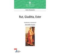 Rut, Giuditta, Ester - Scaiola D. (cur.)