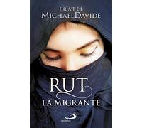 Rut, la migrante. Per una globalizzazione della speranza