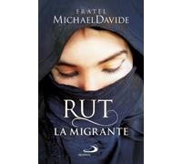 Rut, la migrante. Per una globalizzazione della speranza - 2019 -