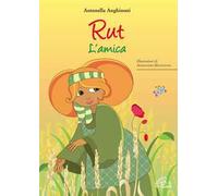 Rut. L'amica. Ediz. illustrata