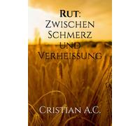Rut: Zwischen Schmerz und Verheissung