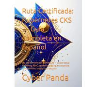 Ruta Certificada: Kubernetes CKS - Guía Completa en Español: Los seis dominios del examen CKS - cluster setup hardening, RBAC, system hardening, microservice vulnerabilities, supply chain security