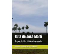 Ruta de José Martí: Expedición 115 Aniversario