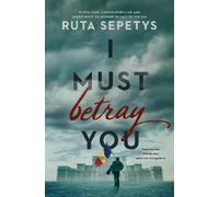 Ruta Sepetys I Must Betray You (Copertina rigida)