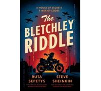 Ruta Sepetys Steve Sheinkin The Bletchley Riddle (Copertina rigida)