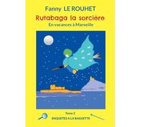Rutabaga la sorcière: En vacances à Marseille: 2