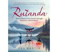 Rutanda: Return Home to Your Essence through Mindful Movement: 1