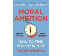 Rutger Bregman Moral Ambition (Tascabile)