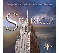 Rutgers Wind Ensemble - Sparkle