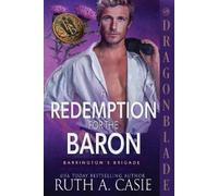 Ruth A Casie A Redemption for the Baron (Tascabile) Barrington's Brigade