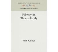 Ruth A. Firor Folkways in Thomas Hardy (Copertina rigida) Anniversary Collection