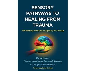 Ruth A. Lanius Sherain Harricharan Breanne E. K Sensory Pathways to (Tascabile)