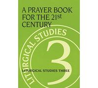 Ruth A. Meyers A Prayer Book for the 21st Century: Liturgical Studie (Tascabile)