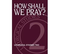 Ruth A. Meyers How Shall We Pray? (Tascabile)