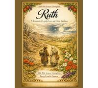 RUTH - A Testament of Loyalty, Love, and Divine Guidance: Adult Bible Scripture Coloring Book