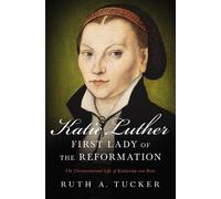 Ruth A. Tucker Katie Luther, First Lady of the Reformation (Tascabile)