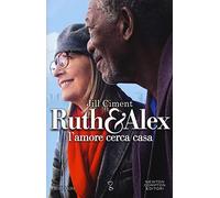Ruth & Alex. L'amore cerca casa
