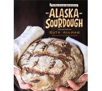 Ruth Allman Alaska Sourdough, Revised Edition (Copertina rigida)