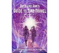 Ruth and Ann's Guide to Time Travel, Volume II (Tascabile)