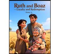Ruth and Boaz - Loyalty and Redemption | Christian bedtime stories for kids | Old Testament Bible stories for children | Religious picture book for kids
