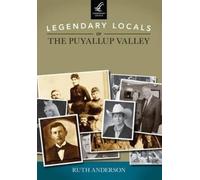 Ruth Anderson Legendary Locals of the Puyallup Valley, Washington (Tascabile)