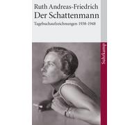 Ruth Andreas-Fr Der Schattenmann. Schauplatz Berlin: Tagebuchaufzeic (Tascabile)