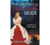 Ruth Ann Nordin The Accidental Mail Order Bride (Tascabile) Chance at Love