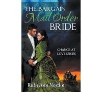 Ruth Ann Nordin The Bargain Mail Order Bride (Tascabile) Chance at Love