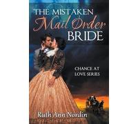 Ruth Ann Nordin The Mistaken Mail Order Bride (Tascabile) Chance at Love