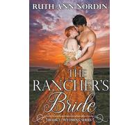 Ruth Ann Nordin The Rancher's Bride (Tascabile) Wyoming