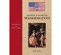 Ruth Ashby Presidents and First Ladies-George & Martha Washin (Copertina rigida)