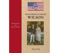 Ruth Ashby Presidents and First Ladies-Woodrow & Edith Wilson (Copertina rigida)