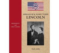 Ruth Ashby Presidents & First Ladies-Abraham & Mary Todd Linc (Copertina rigida)