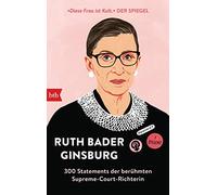 Ruth Bader Gins Ruth Bader Ginsburg: 300 Statements der berühmten Su (Tascabile)