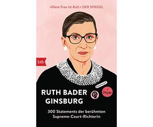 Ruth Bader Gins Ruth Bader Ginsburg: 300 Statements der berühmten Su (Tascabile)