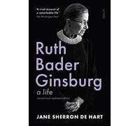 Ruth Bader Ginsburg: a life by Jane Sherron De Hart