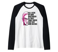 Ruth Bader Ginsburg Chiedi I Piedi al Fratello dal Nostro Collo Meme RBG Maglia con Maniche Raglan